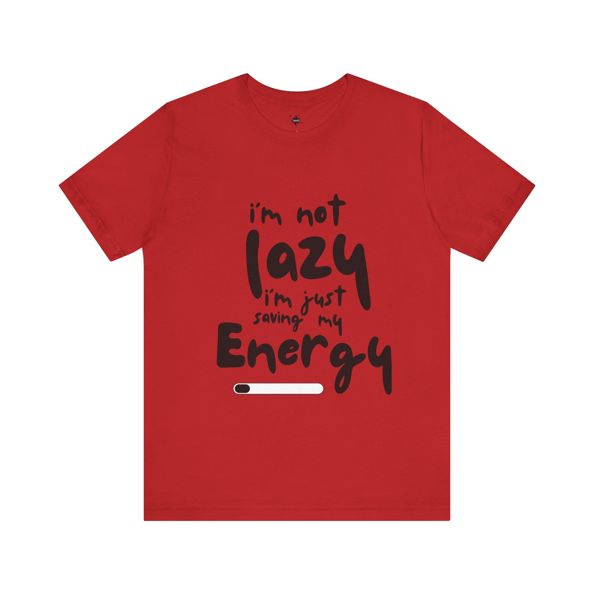 red T-shirt with 'I'm Not Lazy, I'm Just Saving My Energy' printed in bold, humorous text design.