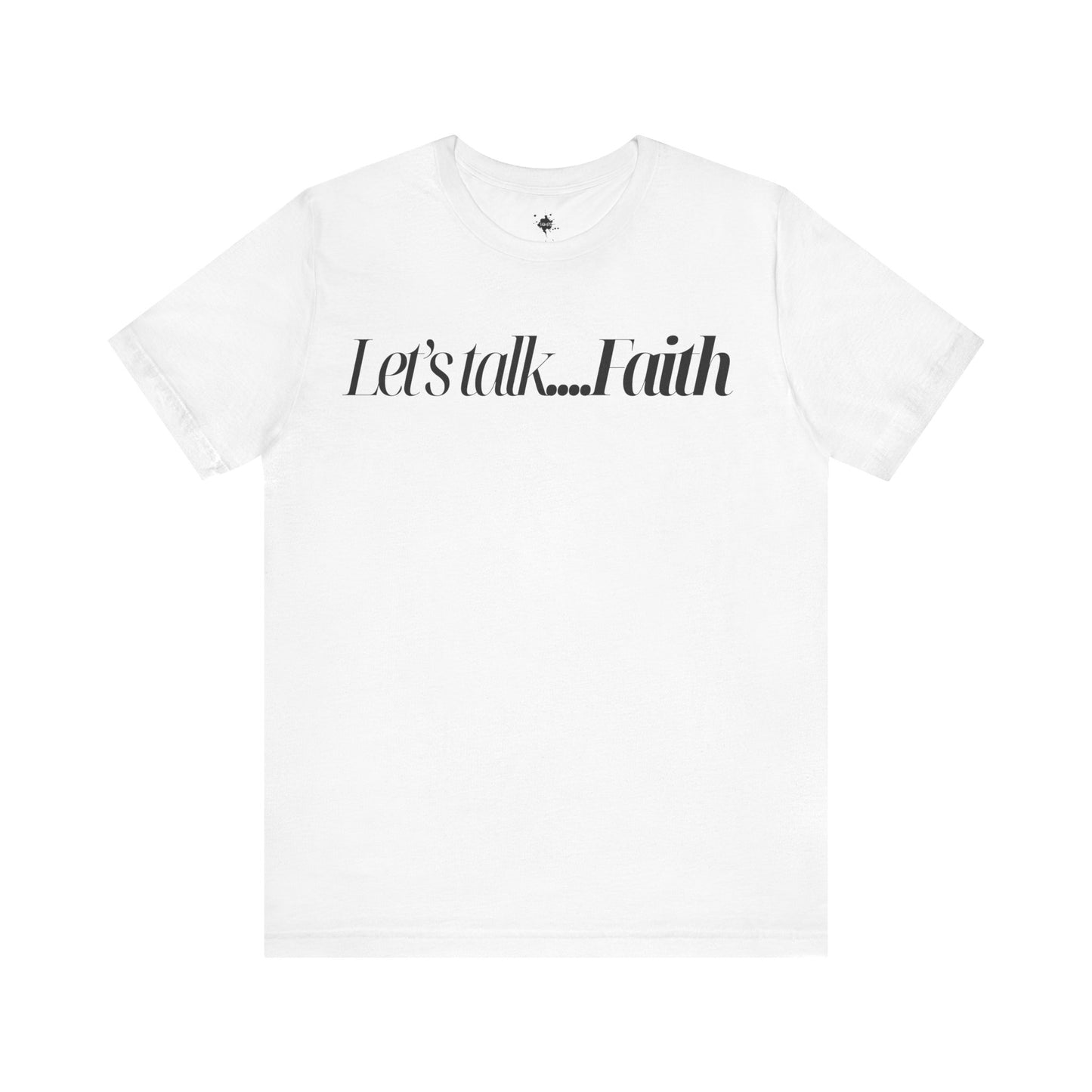 Let's Talk  Faith Phrase Tee