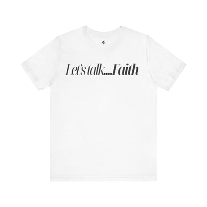 Let's Talk  Faith Phrase Tee