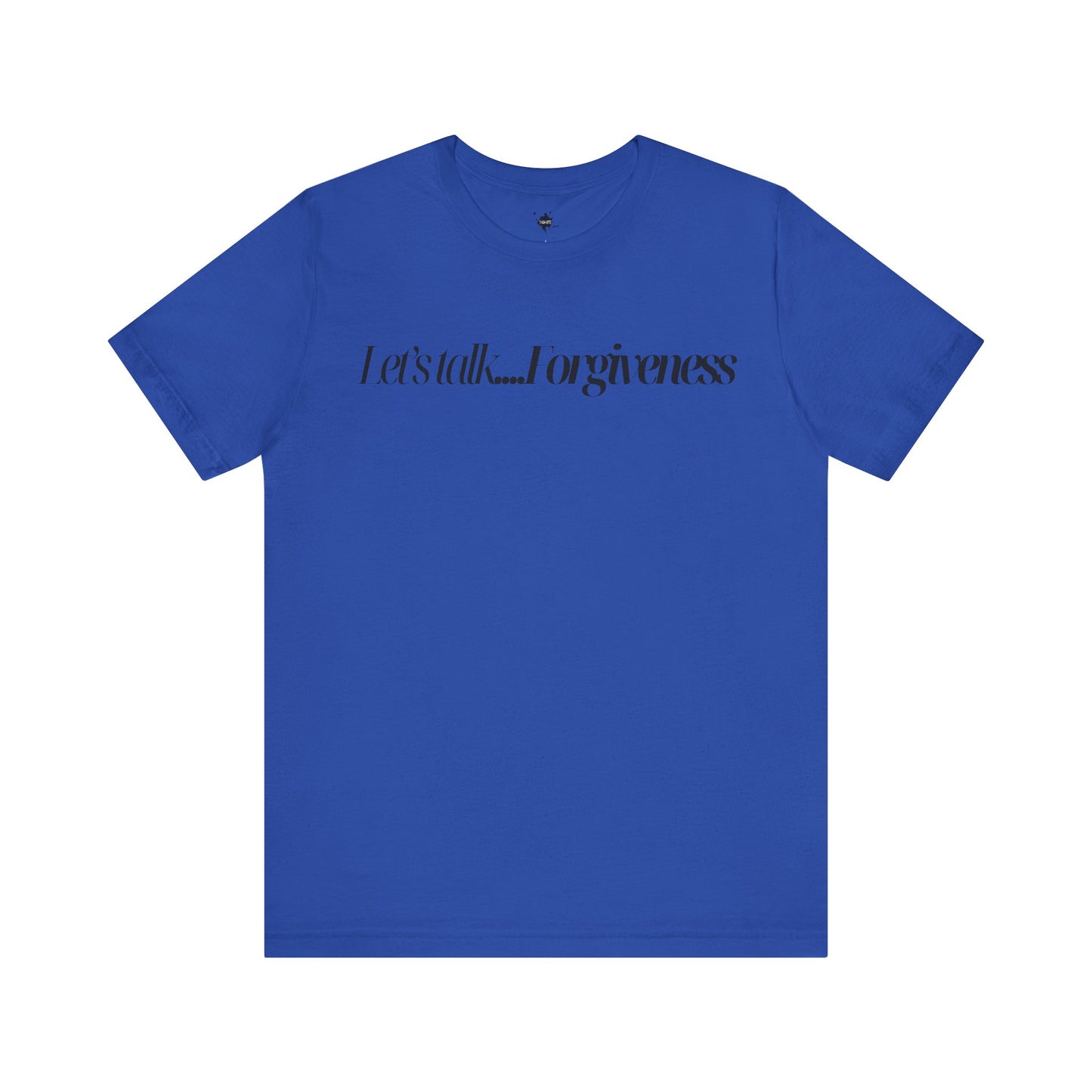 Let's Talk Forgiveness T-Shirt