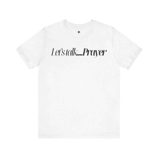 White T-shirt with 'Let's Talk Prayer' printed in simple, inspirational text design.