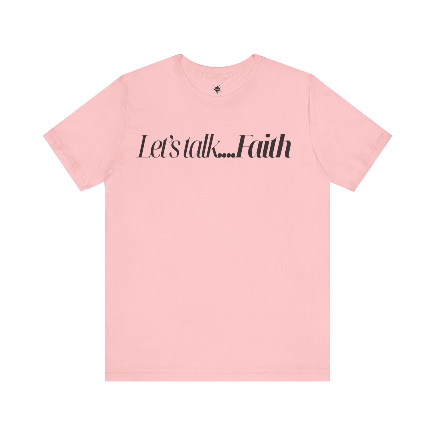 Let's Talk  Faith Phrase Tee