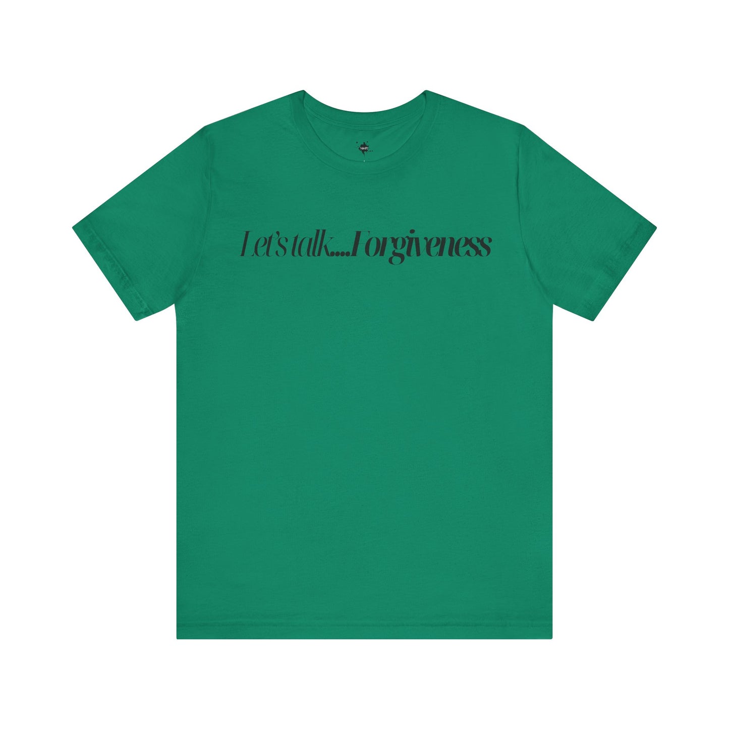 green 
T-shirt with 'Let's Talk Forgiveness' printed in elegant, minimalist text design