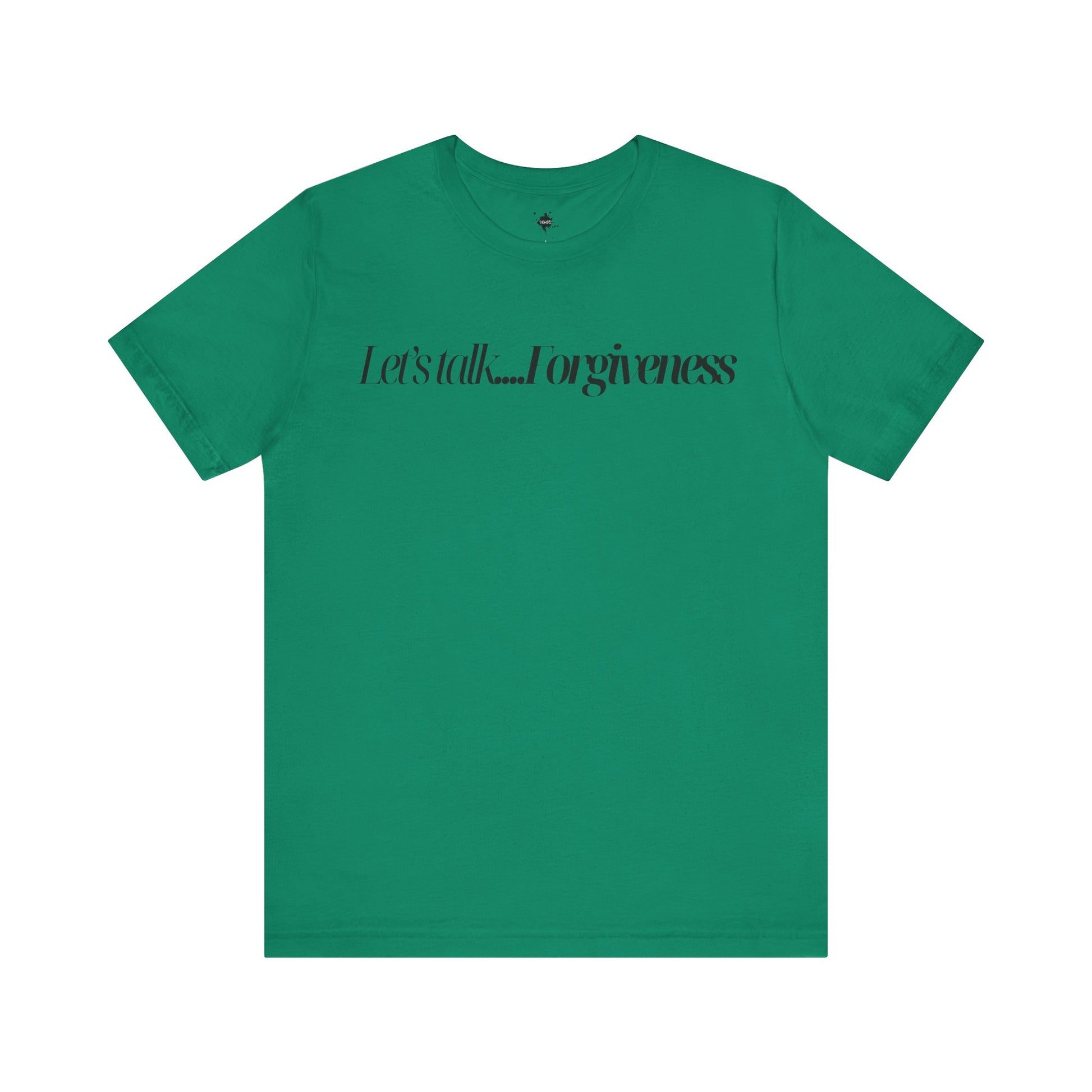 green 
T-shirt with 'Let's Talk Forgiveness' printed in elegant, minimalist text design