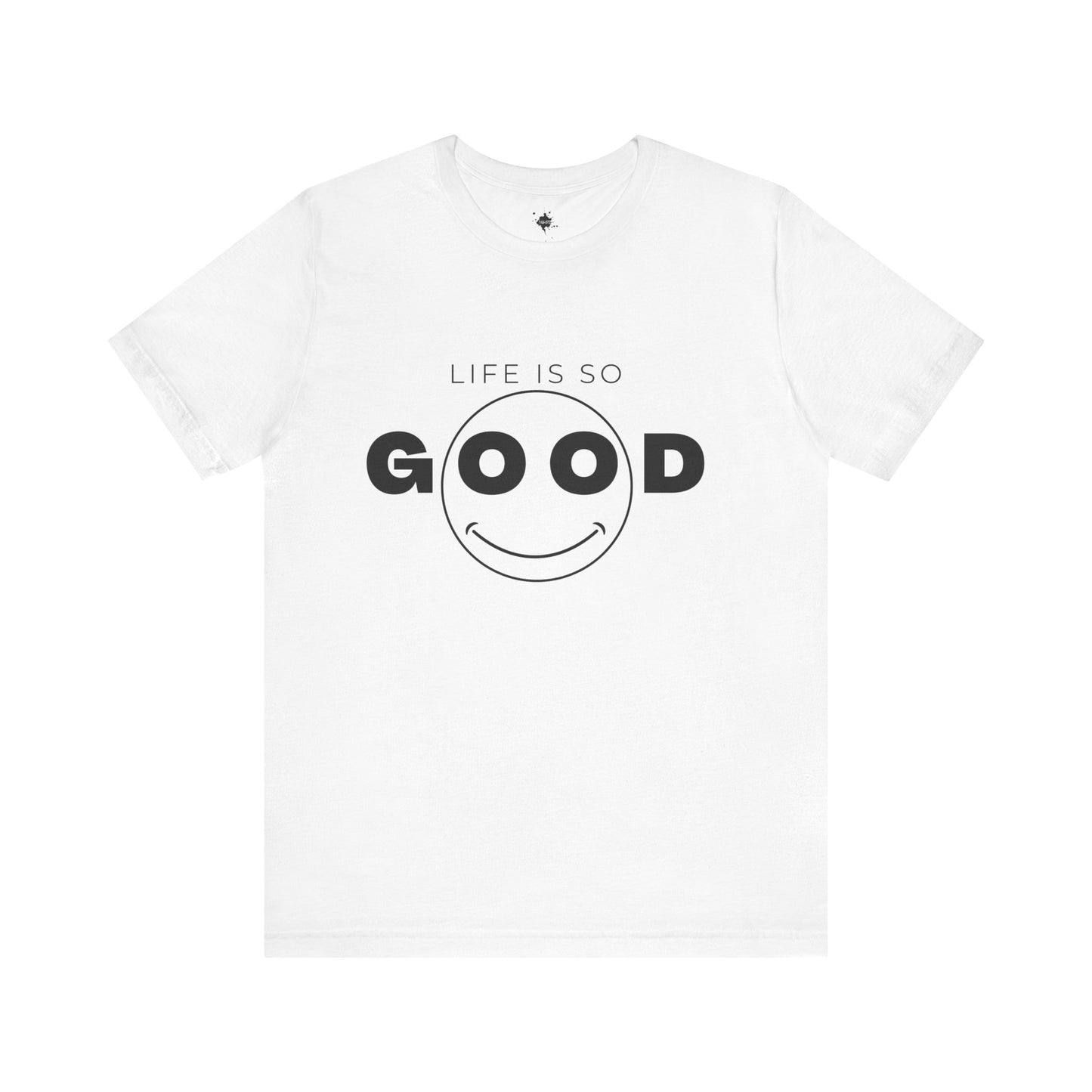 Smiley Face Life Is So Good T-Shirt