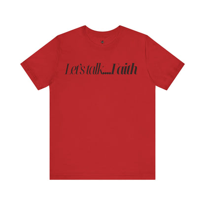 Let's Talk  Faith Phrase Tee