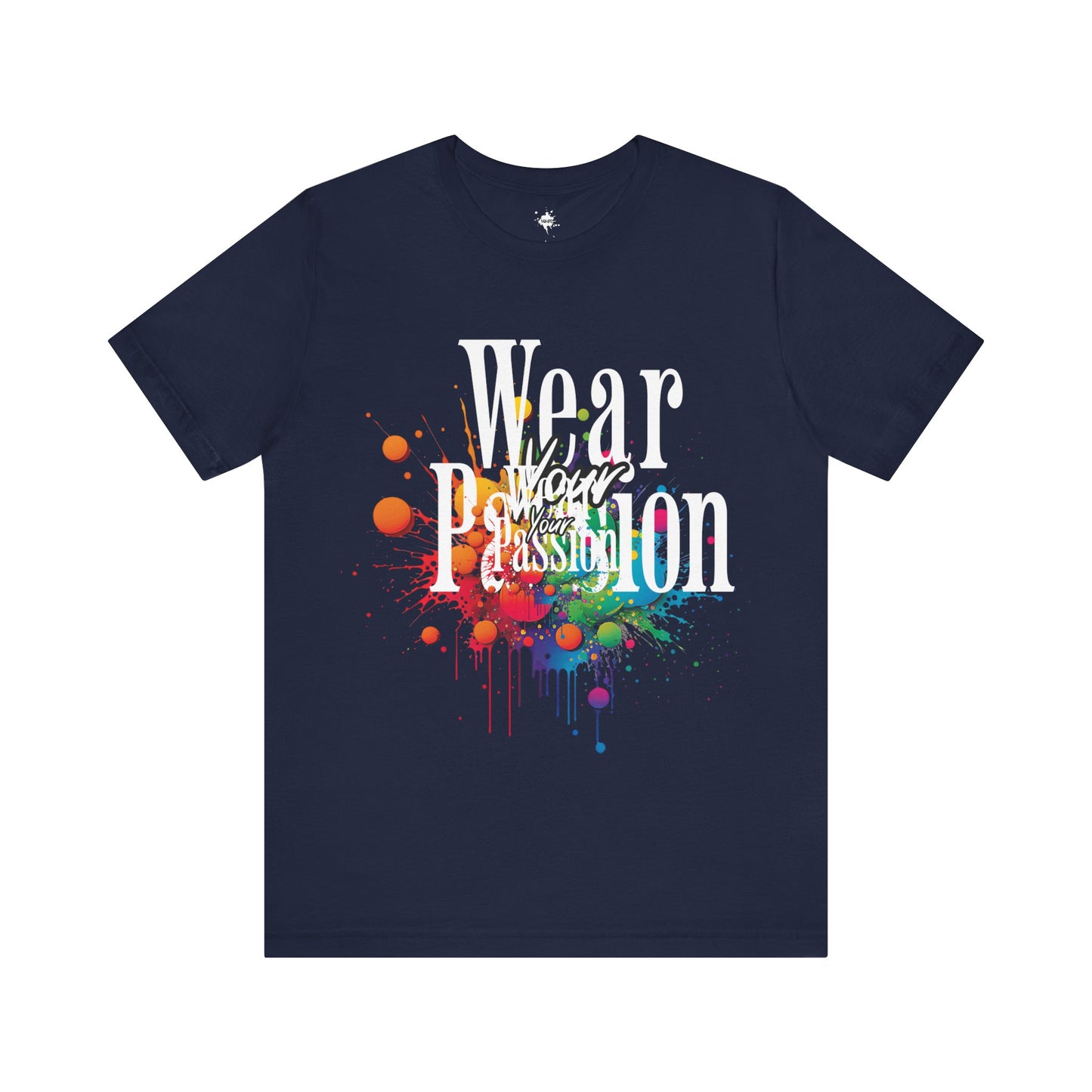 Wear Your  Passion Unisex Tee