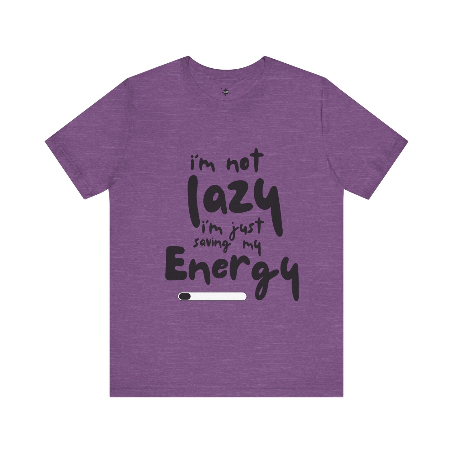 purple T-shirt with 'I'm Not Lazy, I'm Just Saving My Energy' printed in bold, humorous text design.