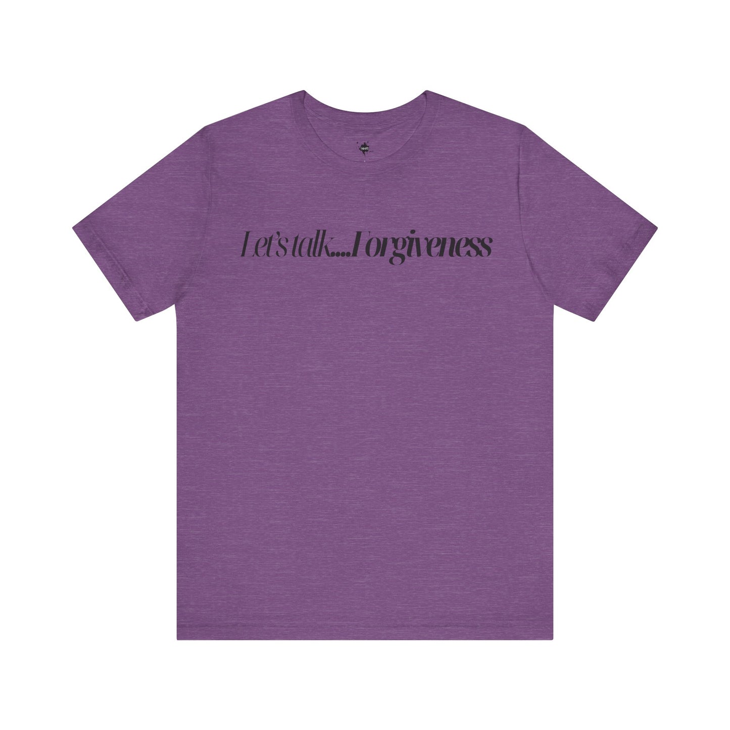 purple T-shirt with 'Let's Talk Forgiveness' printed in elegant, minimalist text design