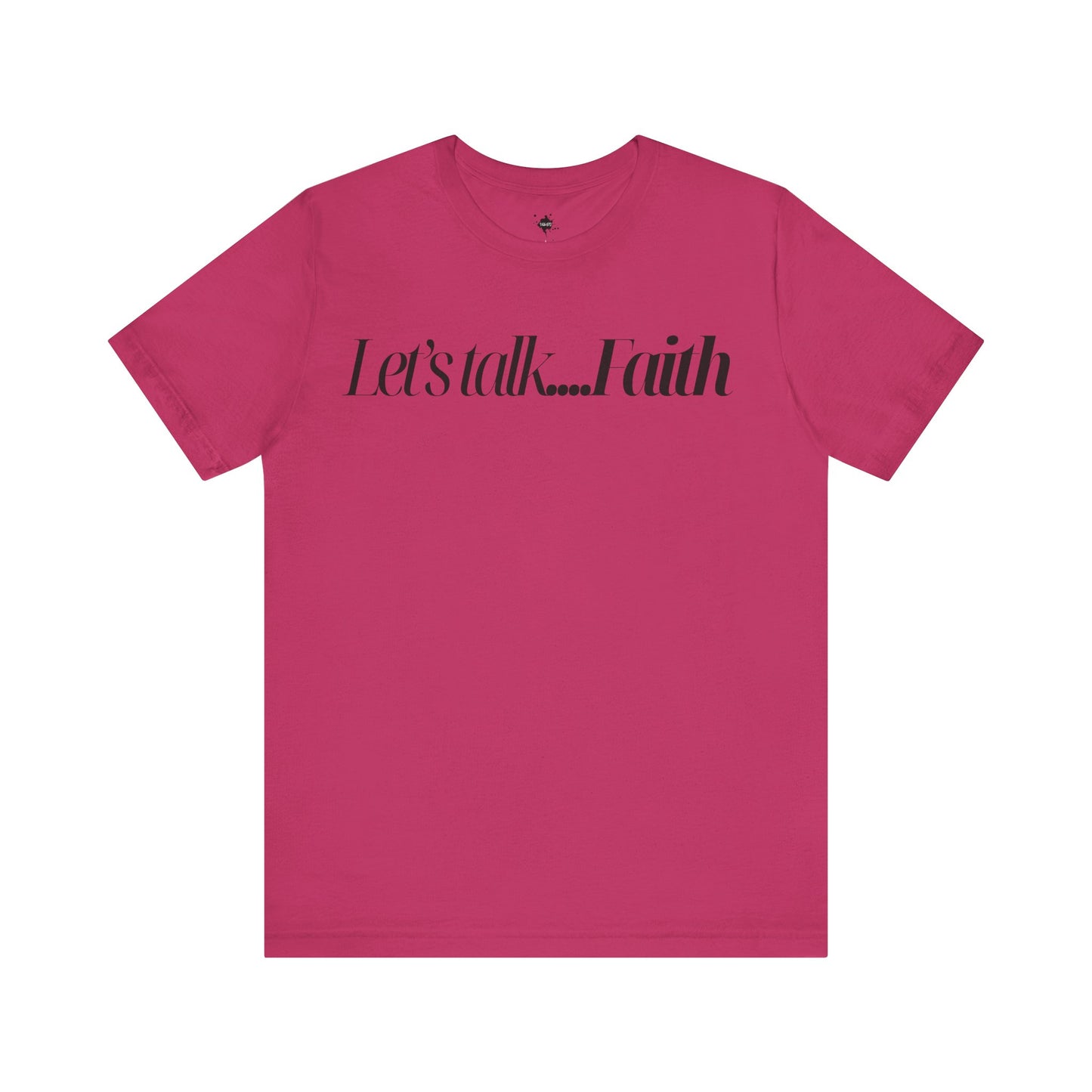 Let's Talk  Faith Phrase Tee