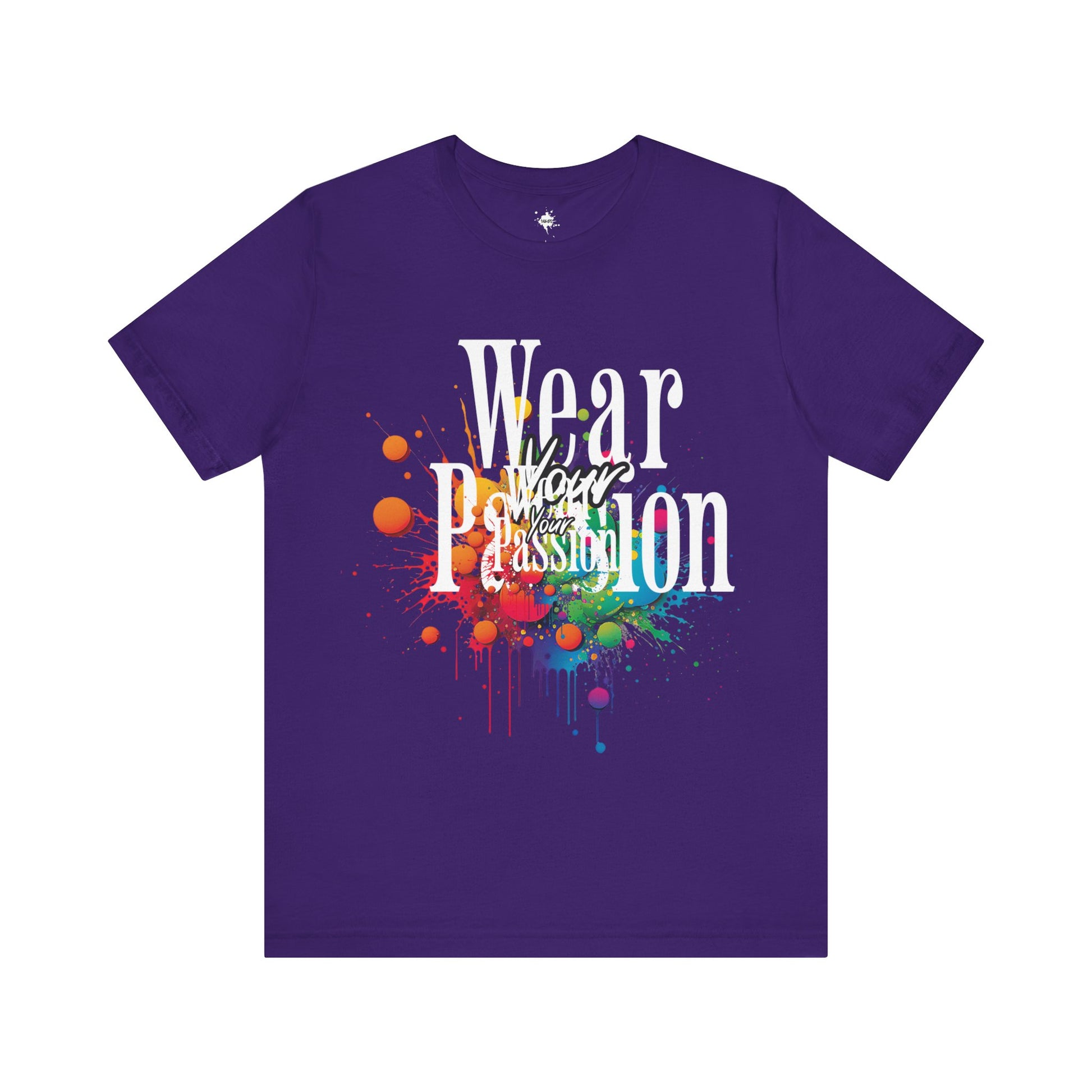 front of a purple t shirt with the pharse wear your passion  and colorful paint splatter in the background