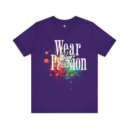 front of a purple t shirt with the pharse wear your passion  and colorful paint splatter in the background