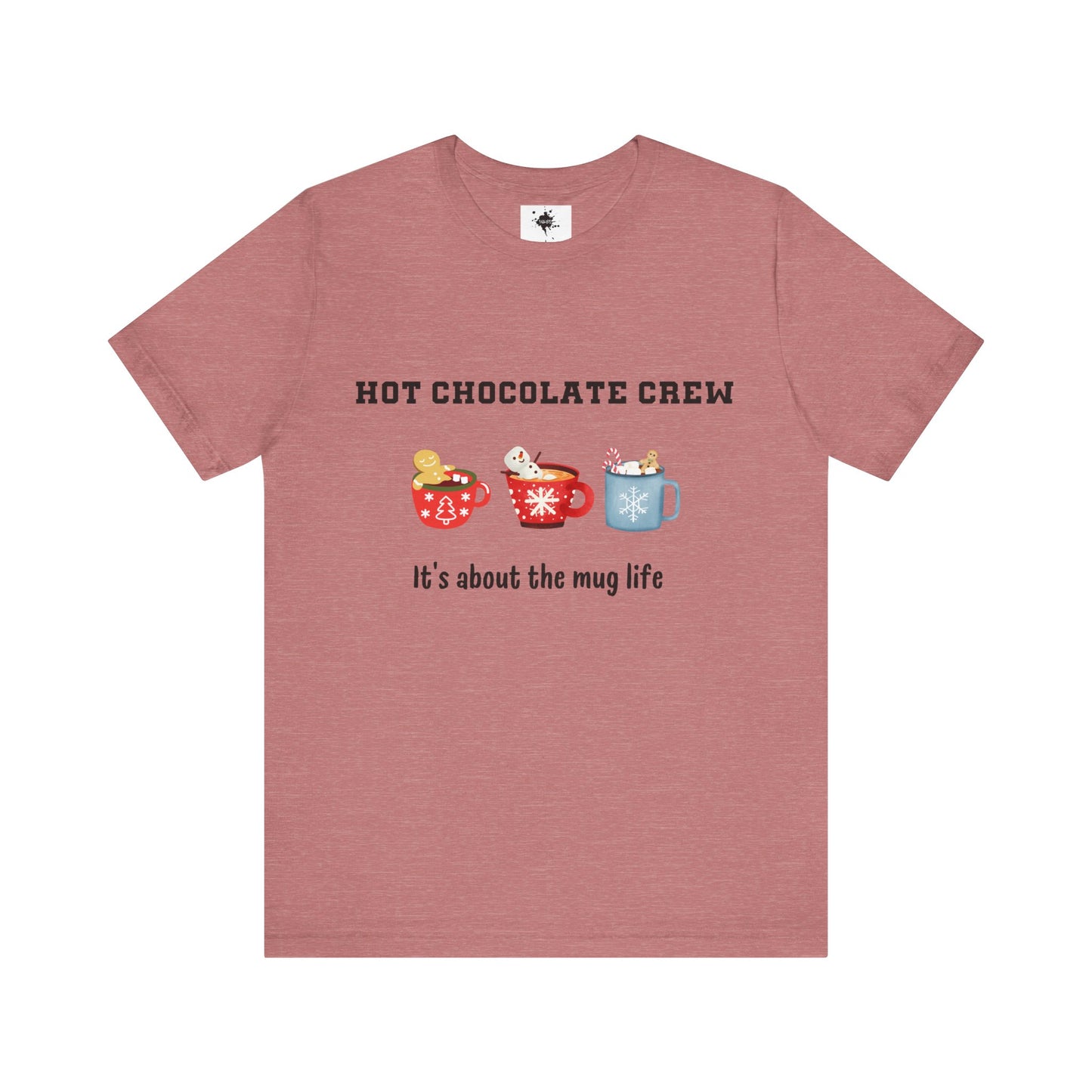 Hot Chocolate Crew Tee - It's About the Mug Life