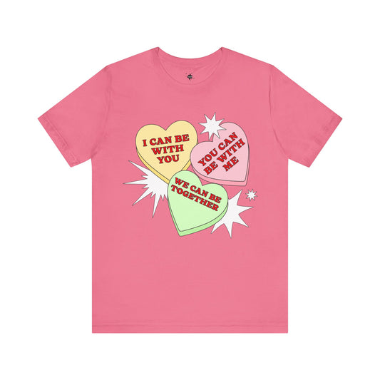 pink t shirt pharse I can be with you, you can be with me, we can be together 