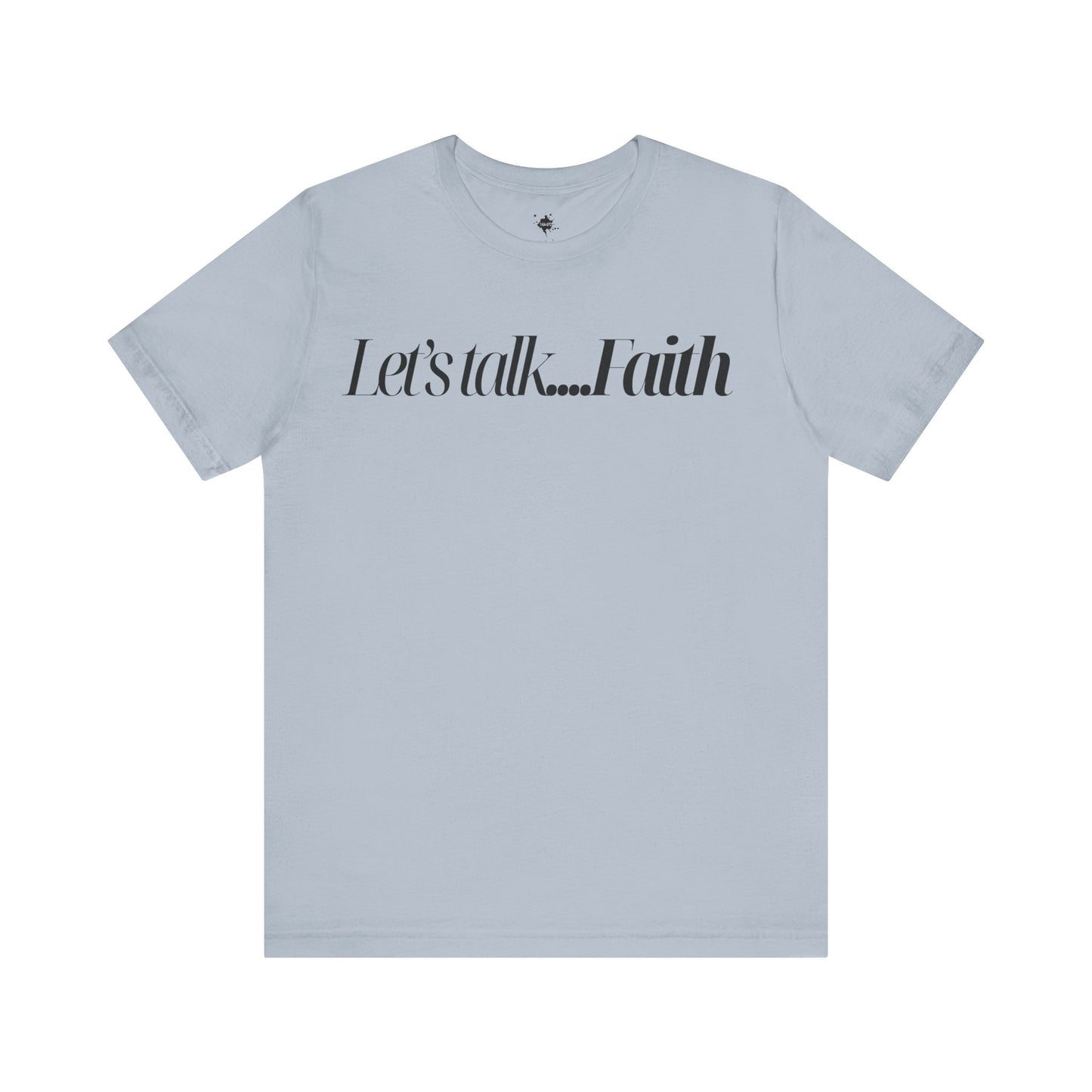 Let's Talk  Faith Phrase Tee