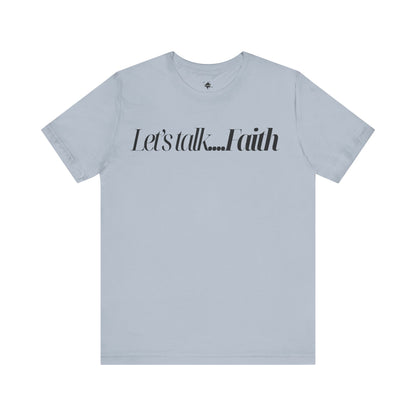 Let's Talk  Faith Phrase Tee