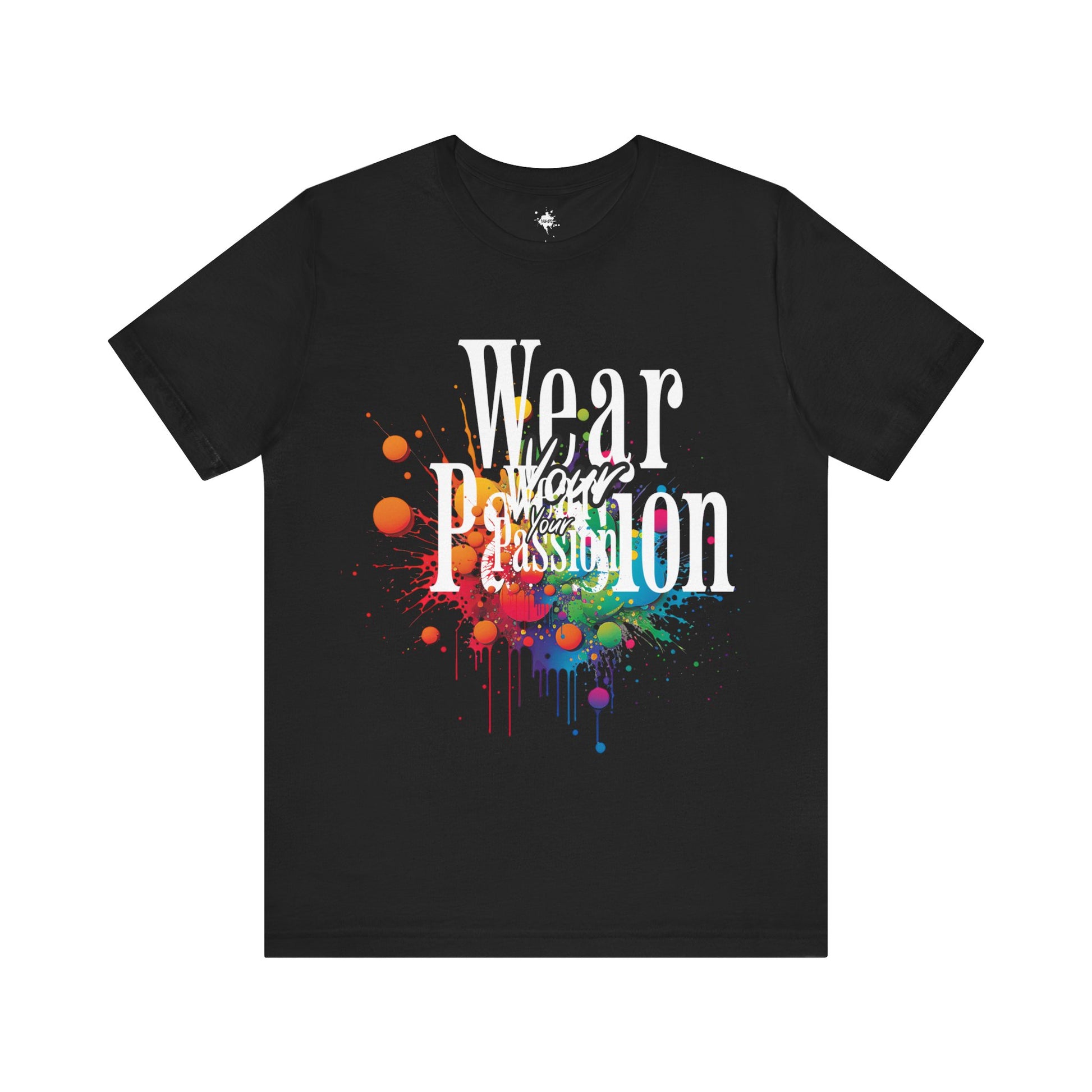 front of a navy t shirt with the pharse wear your passion  and colorful paint splatter in the background