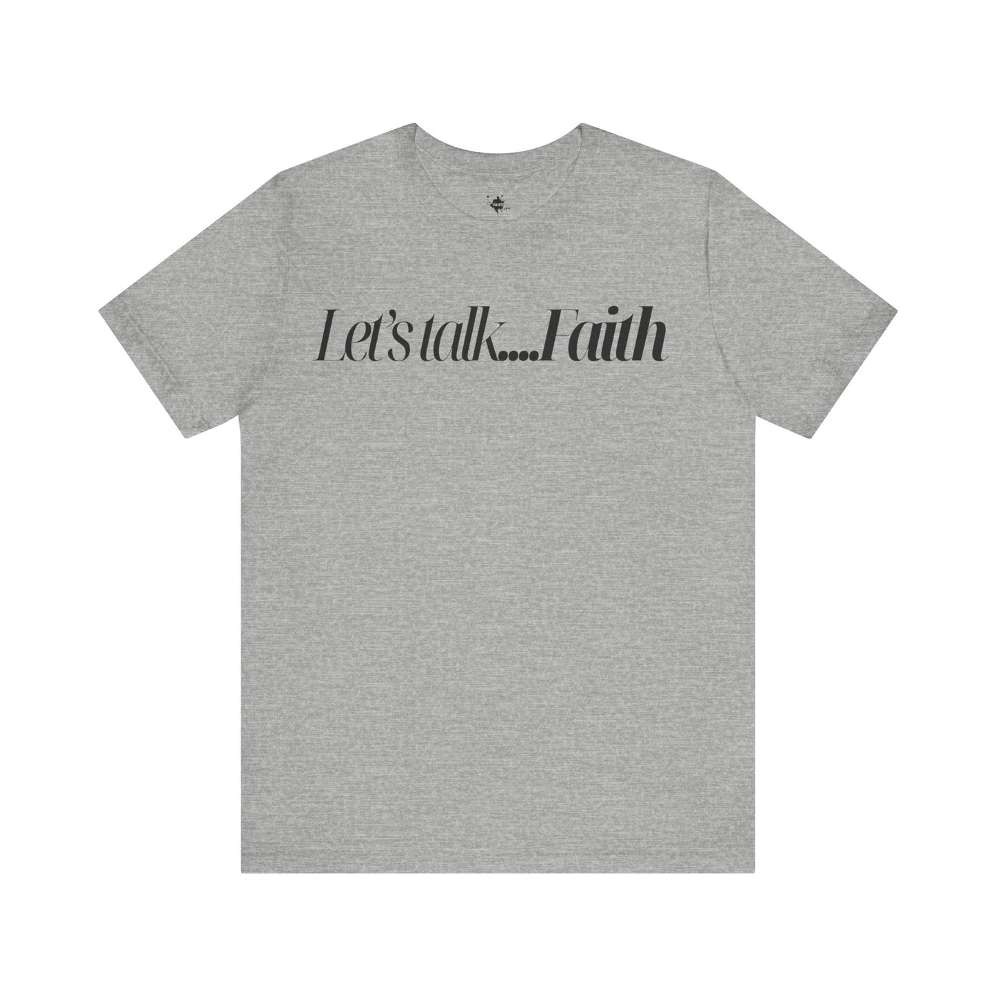 Let's Talk  Faith Phrase Tee