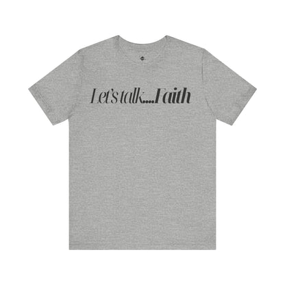 Let's Talk  Faith Phrase Tee