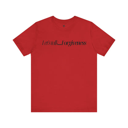 red  T-shirt with 'Let's Talk Forgiveness' printed in elegant, minimalist text design