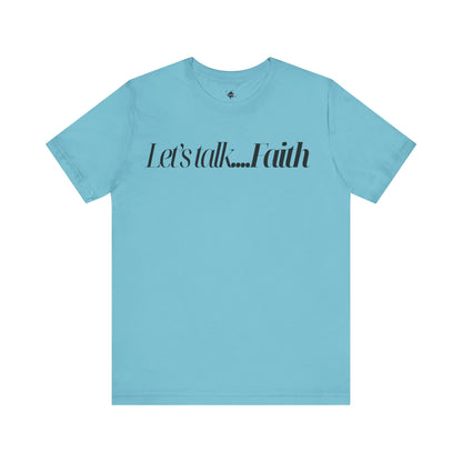 Let's Talk  Faith Phrase Tee