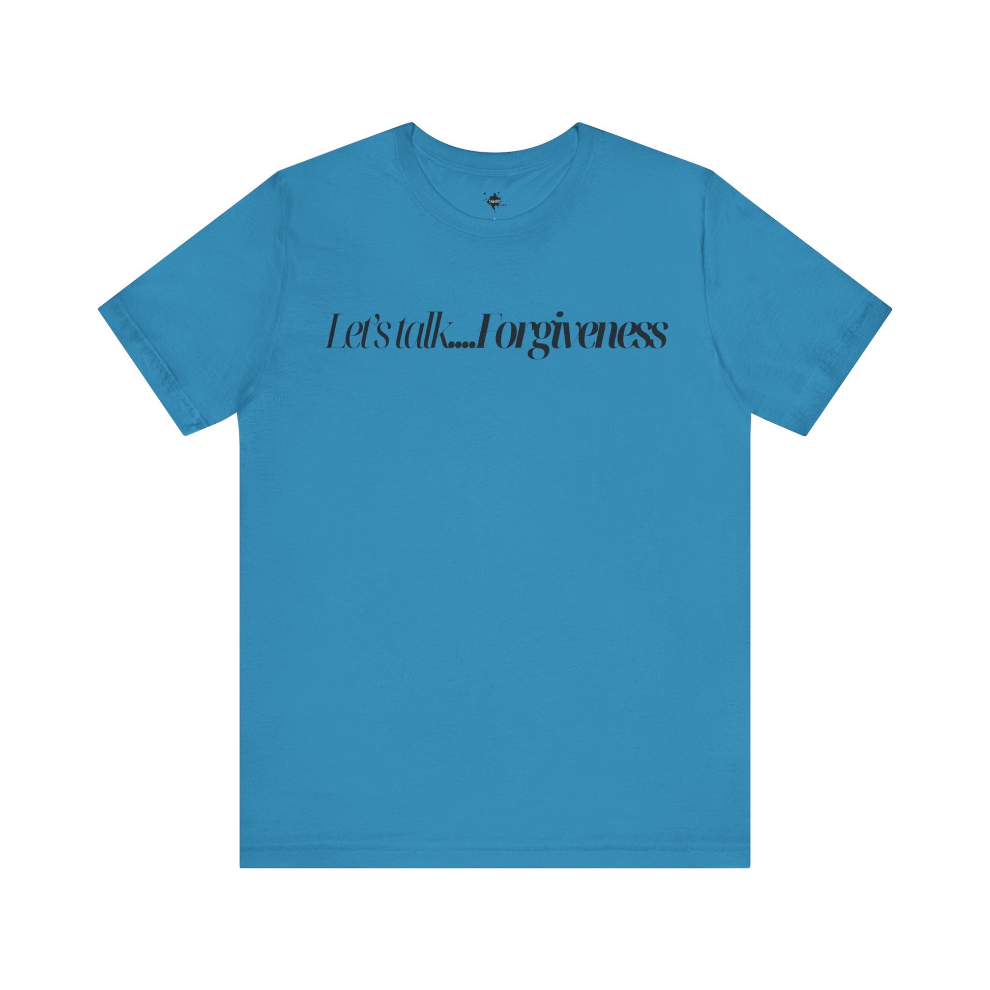 blue T-shirt with 'Let's Talk Forgiveness' printed in elegant, minimalist text design