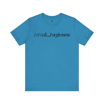 blue T-shirt with 'Let's Talk Forgiveness' printed in elegant, minimalist text design